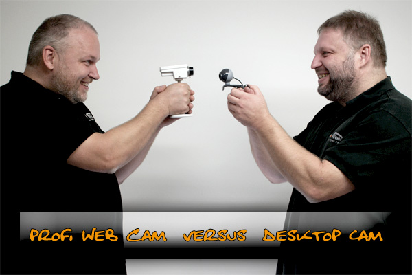 Profi Cam versus Desktop Cam